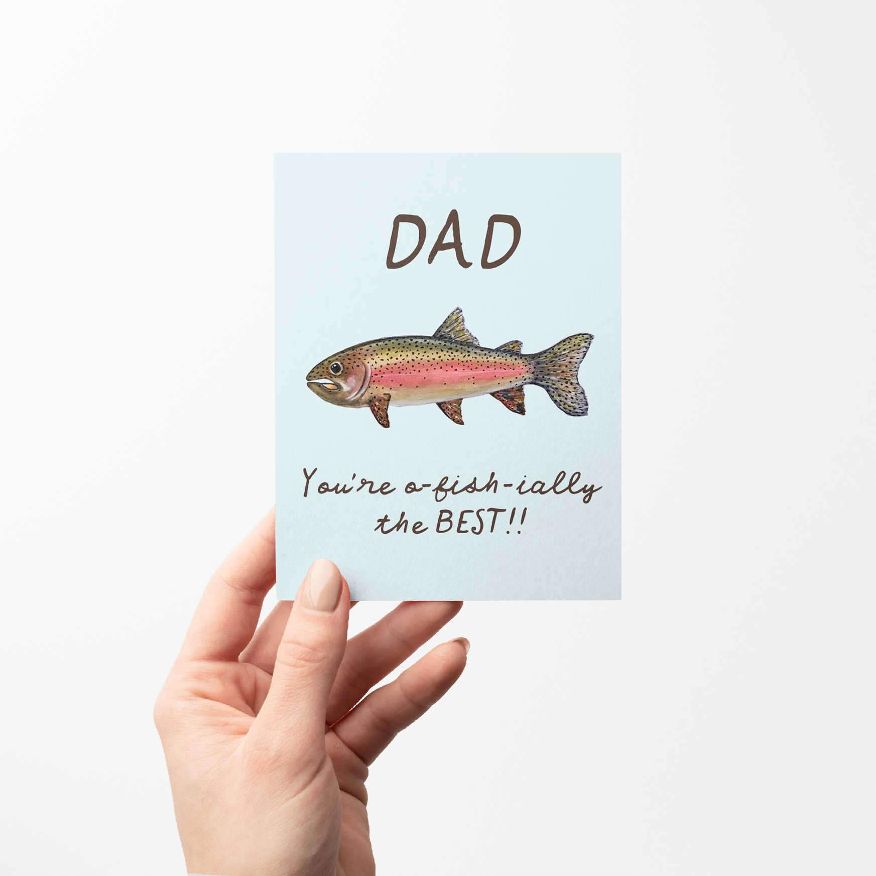 Greeting card with a watercolor rainbow trout illustration and the text "Dad You're o-fish-ially the BEST" on a light blue background.