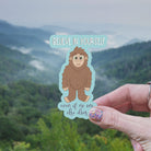 Believe in Yourself Big Foot Motivational Sticker stickers Lucid Moon Studio LLC 