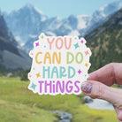 You Can Do Hard Things Motivational Sticker stickers Lucid Moon Studio 
